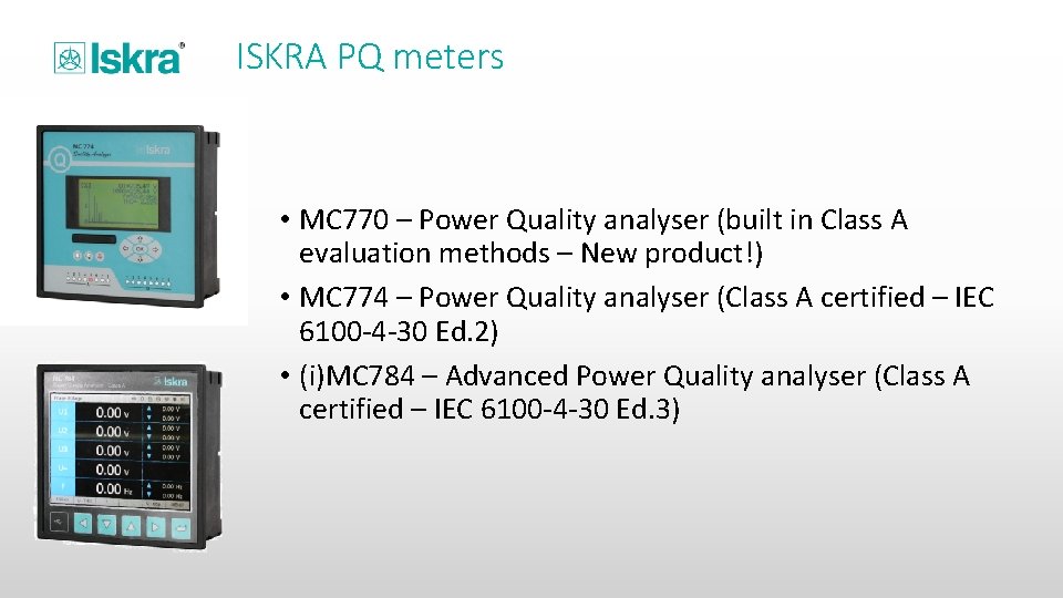 ISKRA PQ meters • MC 770 – Power Quality analyser (built in Class A