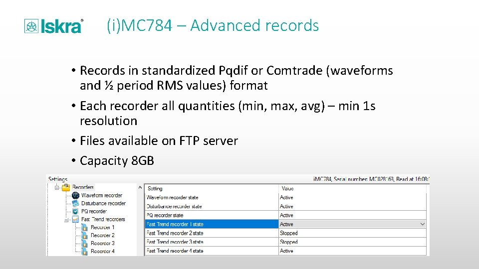 (i)MC 784 – Advanced records • Records in standardized Pqdif or Comtrade (waveforms and