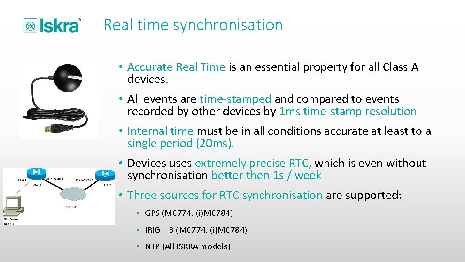 Real time synchronisation • Accurate Real Time is an essential property for all Class