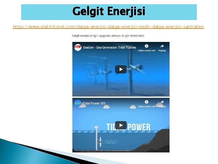 Gelgit Enerjisi https: //www. elektrikstok. com/dalga-enerjisi-nedir-dalga-enerjisi-santralleri Gelgit Enerjisi https: //www. elektrikstok. com/dalga-enerjisi-nedir-dalga-enerjisi-santralleri