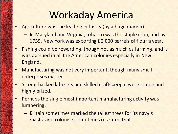 Workaday America • Agriculture was the leading industry (by a huge margin). – In