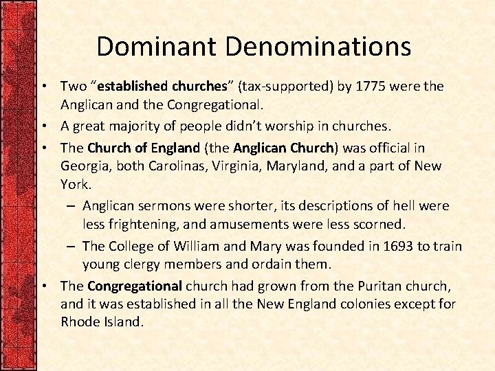 Dominant Denominations • Two “established churches” (tax-supported) by 1775 were the Anglican and the