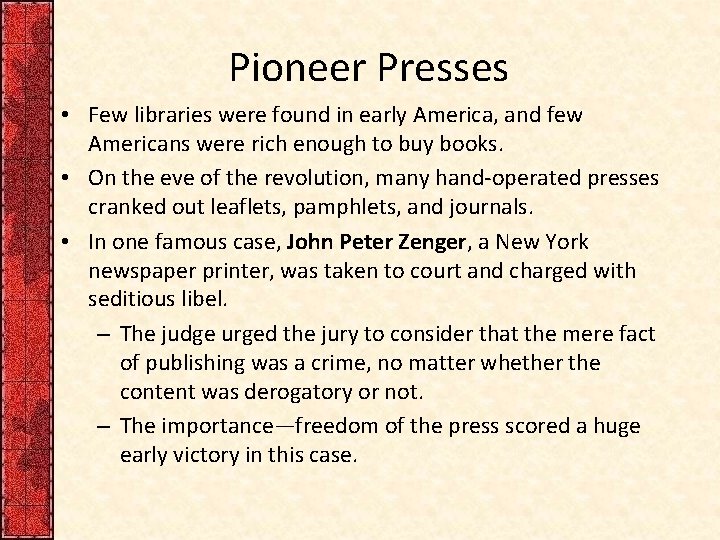 Pioneer Presses • Few libraries were found in early America, and few Americans were