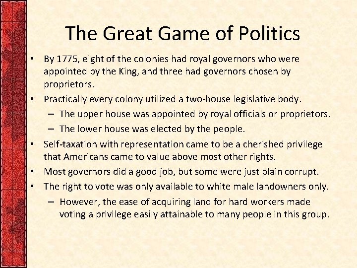 The Great Game of Politics • By 1775, eight of the colonies had royal