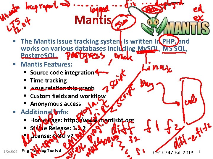 Mantis . § The Mantis issue tracking system is written in PHP, and works