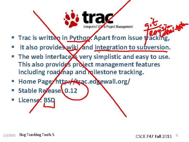 § Trac is written in Python. Apart from issue tracking, § it also provides