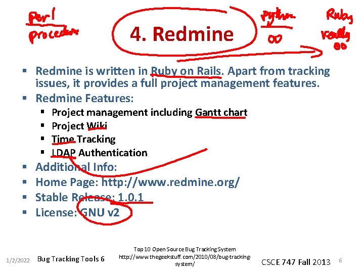 4. Redmine § Redmine is written in Ruby on Rails. Apart from tracking issues,