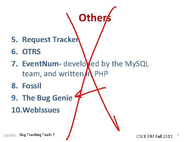 Others 5. Request Tracker 6. OTRS 7. Event. Num- developed by the My. SQL