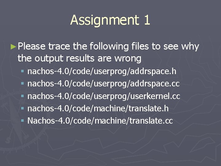 Assignment 1 ► Please trace the following files to see why the output results