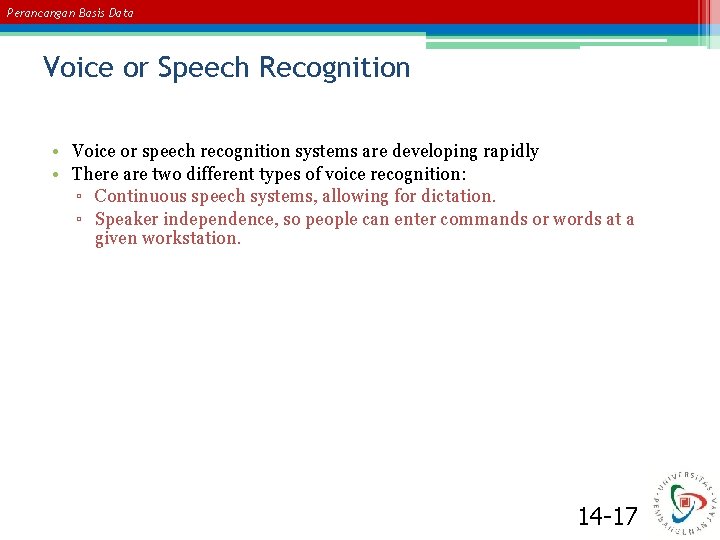 Perancangan Basis Data Voice or Speech Recognition • Voice or speech recognition systems are Perancangan Basis Data Voice or Speech Recognition • Voice or speech recognition systems are