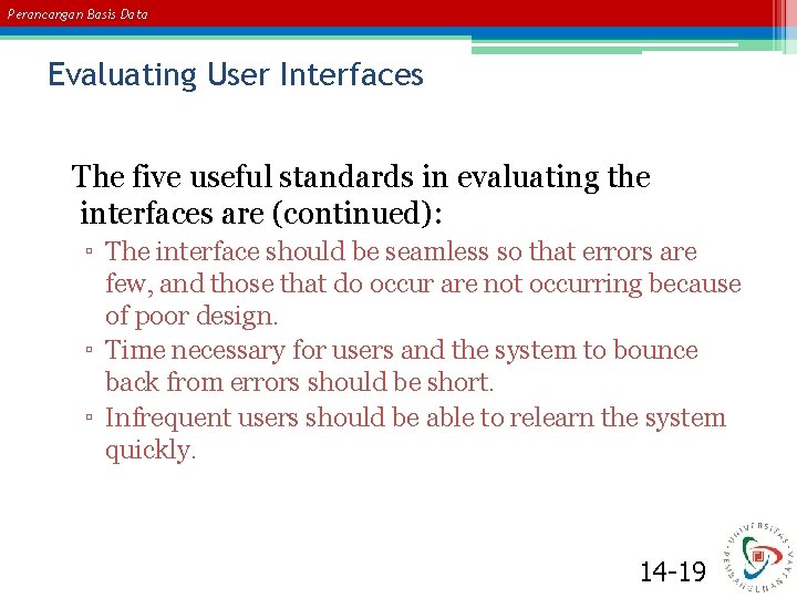 Perancangan Basis Data Evaluating User Interfaces The five useful standards in evaluating the interfaces