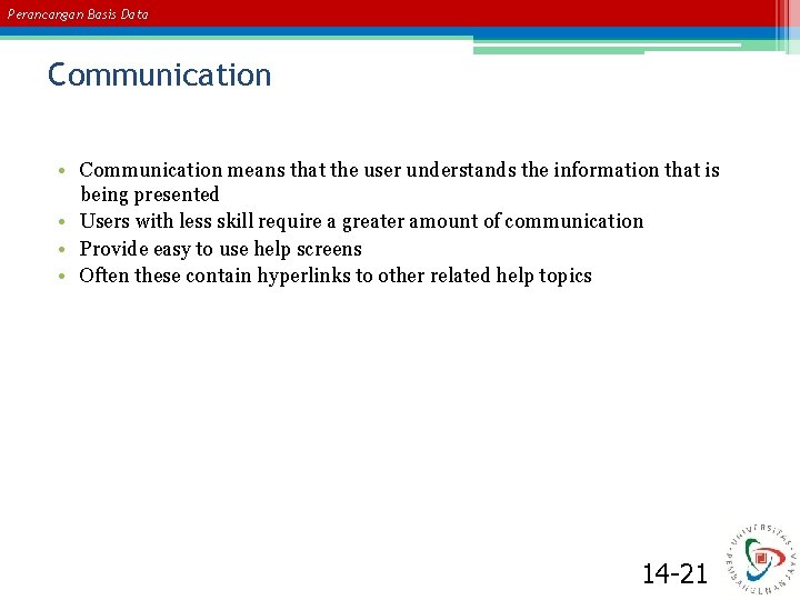 Perancangan Basis Data Communication • Communication means that the user understands the information that