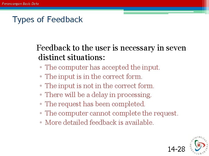 Perancangan Basis Data Types of Feedback to the user is necessary in seven distinct