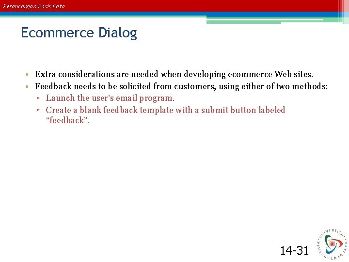 Perancangan Basis Data Ecommerce Dialog • Extra considerations are needed when developing ecommerce Web