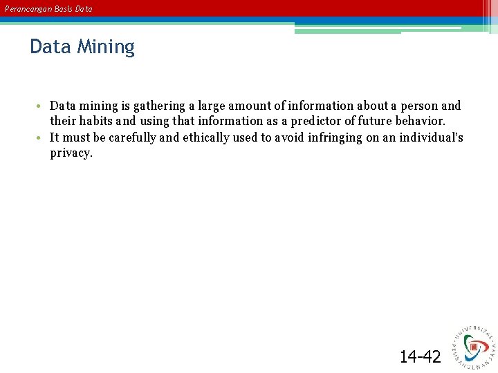 Perancangan Basis Data Mining • Data mining is gathering a large amount of information