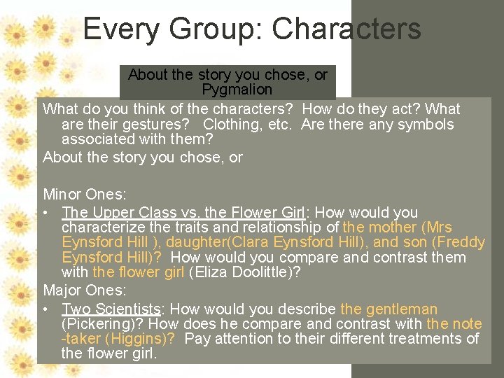 Every Group: Characters About the story you chose, or Pygmalion What do you think