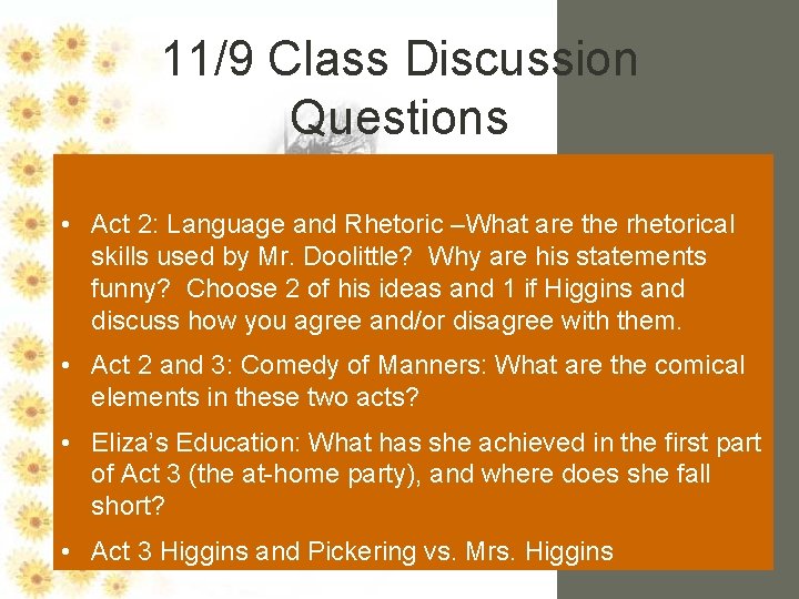 11/9 Class Discussion Questions • Act 2: Language and Rhetoric –What are the rhetorical