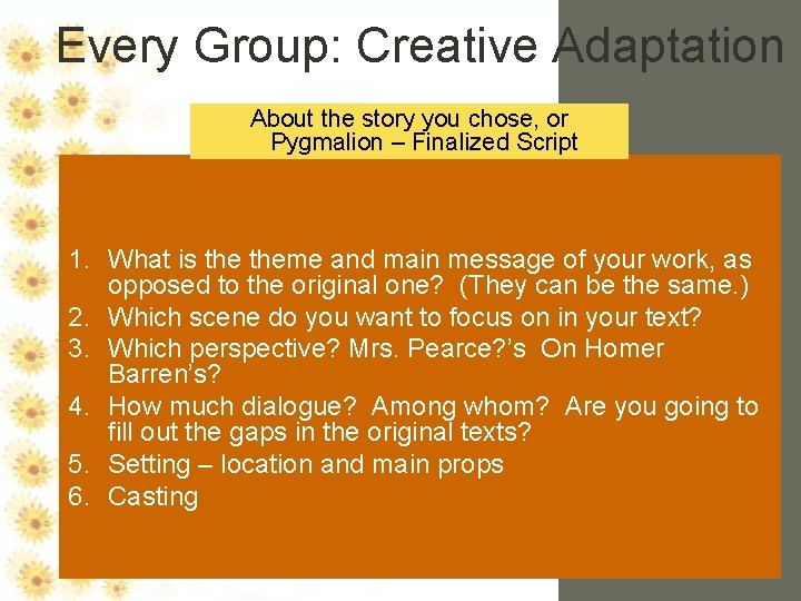 Every Group: Creative Adaptation About the story you chose, or Pygmalion – Finalized Script