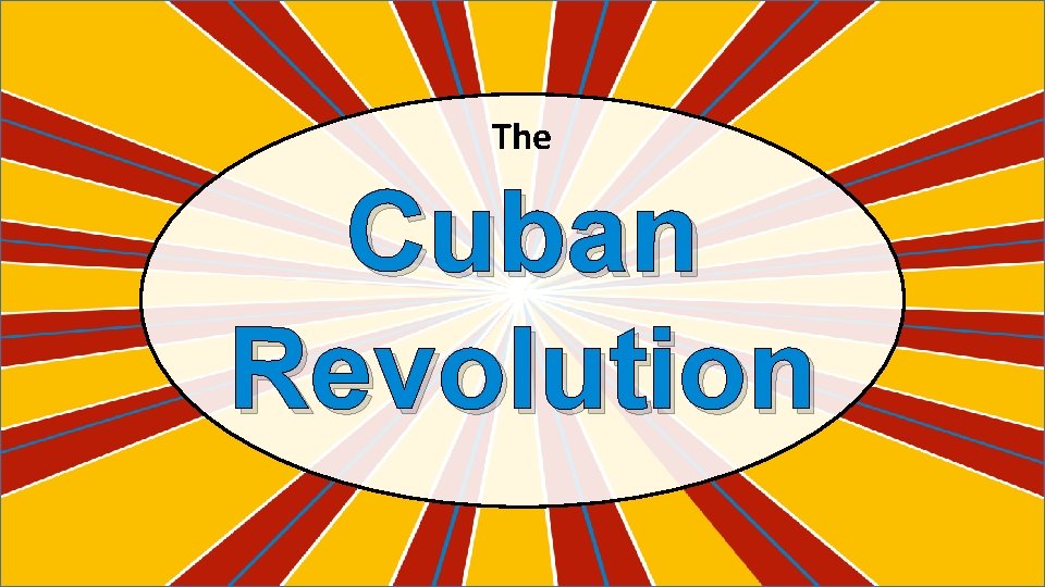 The Cuban Revolution 