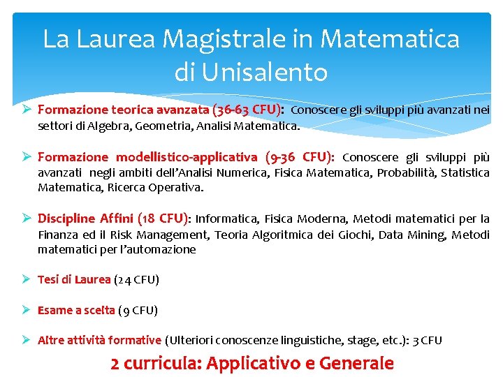 La Laurea Magistrale in Matematica di Unisalento Ø Formazione teorica avanzata (36 -63 CFU):