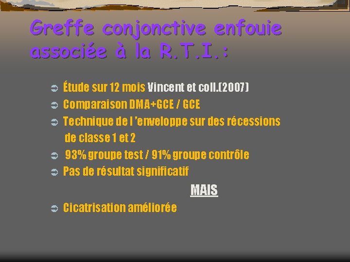 Greffe conjonctive enfouie associée à la R. T. I. : Ü Ü Ü Étude