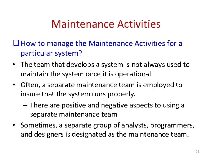 Maintenance Activities q How to manage the Maintenance Activities for a particular system? •