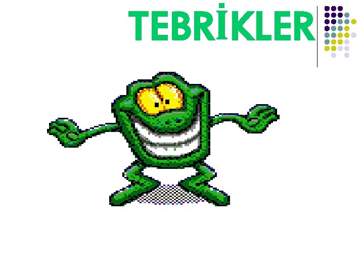 TEBRİKLER 