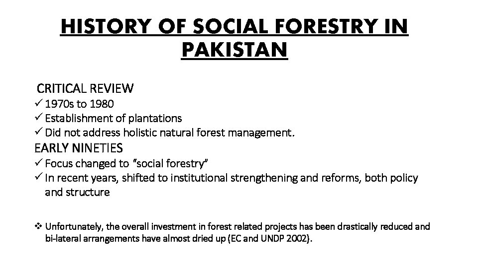HISTORY OF SOCIAL FORESTRY IN PAKISTAN CRITICAL REVIEW ü 1970 s to 1980 ü