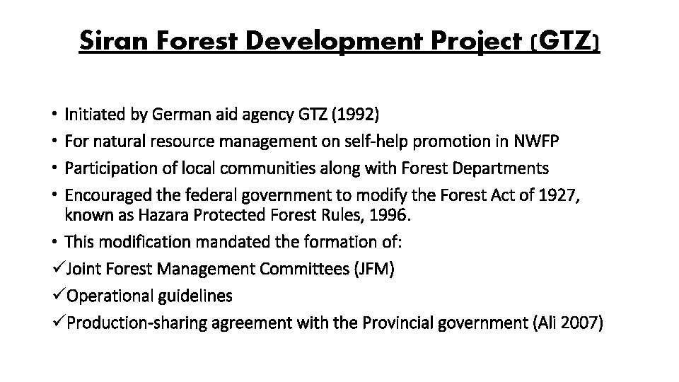 Siran Forest Development Project (GTZ) Initiated by German aid agency GTZ (1992) For natural