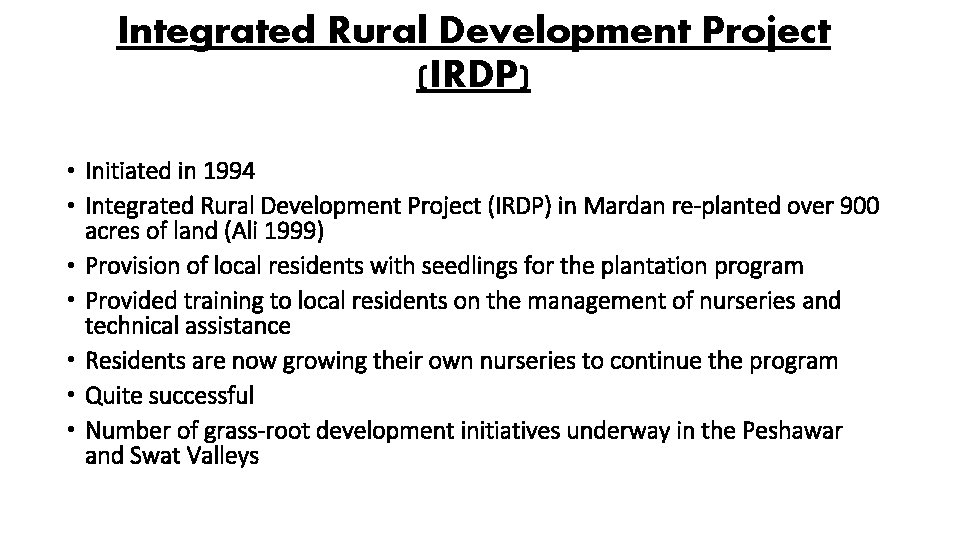 Integrated Rural Development Project (IRDP) • Initiated in 1994 • Integrated Rural Development Project