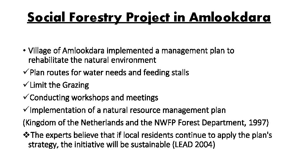 Social Forestry Project in Amlookdara • Village of Amlookdara implemented a management plan to