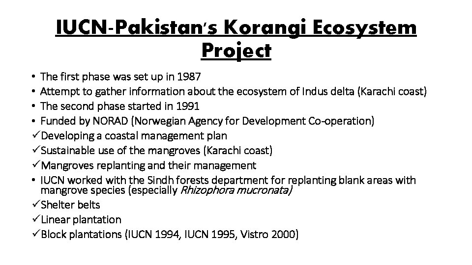 IUCN-Pakistan's Korangi Ecosystem Project • The first phase was set up in 1987 •