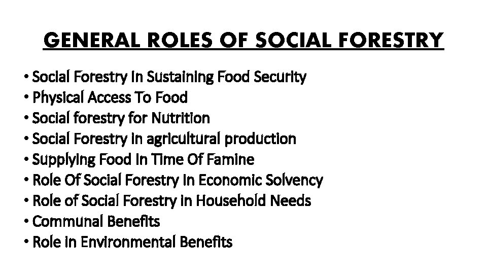GENERAL ROLES OF SOCIAL FORESTRY • Social Forestry In Sustaining Food Security • Physical