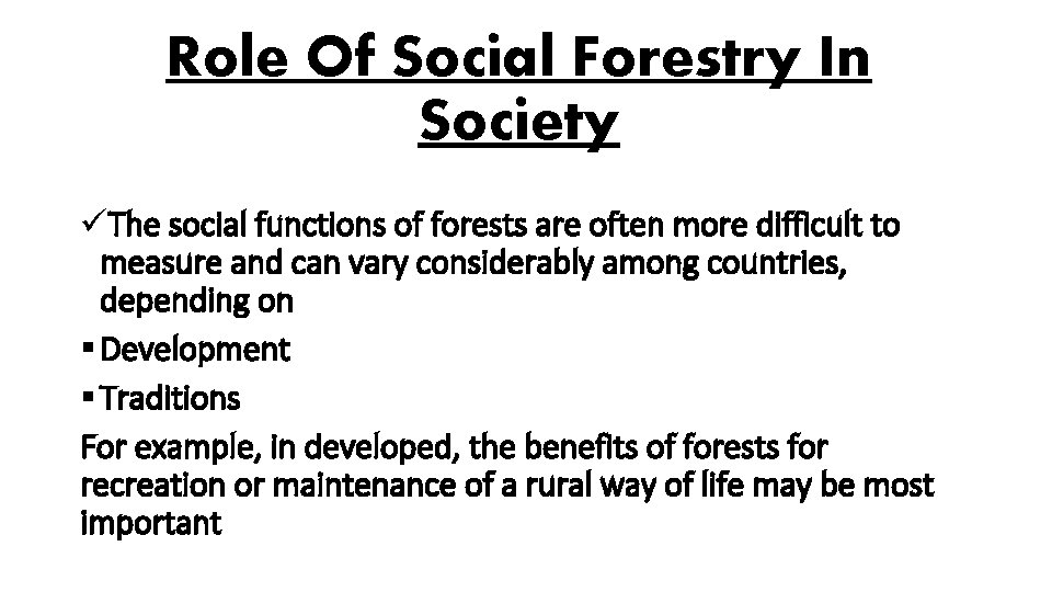 Role Of Social Forestry In Society üThe social functions of forests are often more