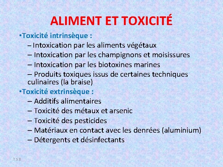 ALIMENT ET TOXICITÉ • Toxicité intrinsèque : – Intoxication par les aliments végétaux –