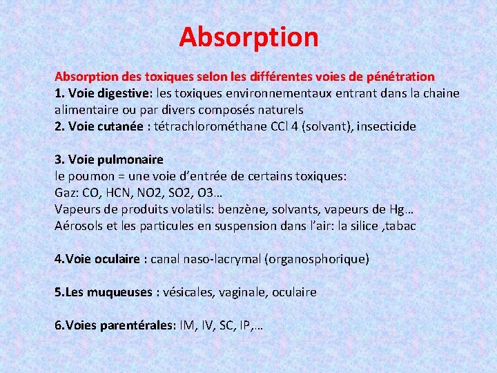 Absorption des toxiques selon les différentes voies de pénétration 1. Voie digestive: les toxiques