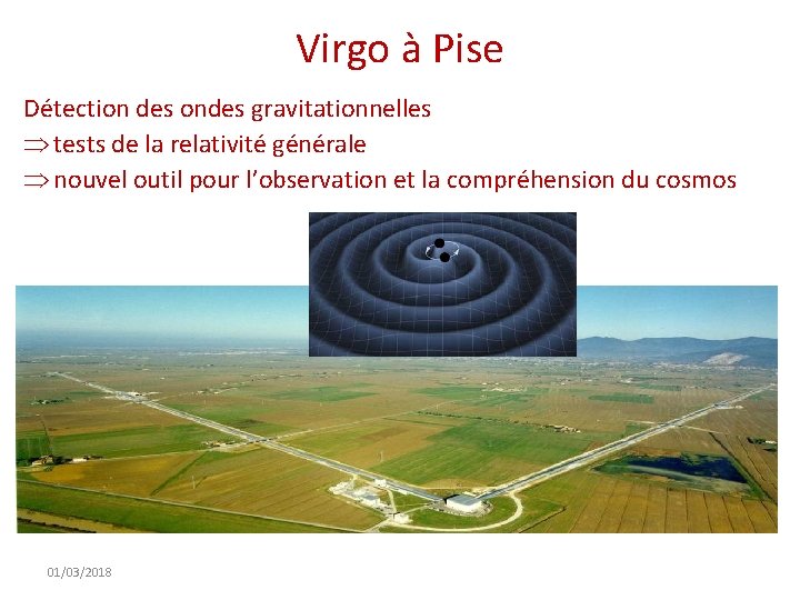 Virgo à Pise Détection des ondes gravitationnelles tests de la relativité générale nouvel outil
