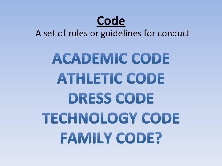 Code A set of rules or guidelines for conduct 