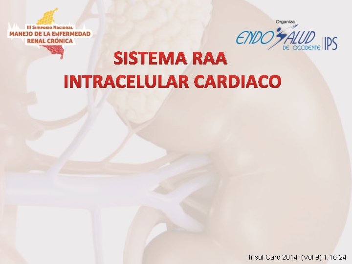 SISTEMA RAA INTRACELULAR CARDIACO Insuf Card 2014; (Vol 9) 1: 16 -24 