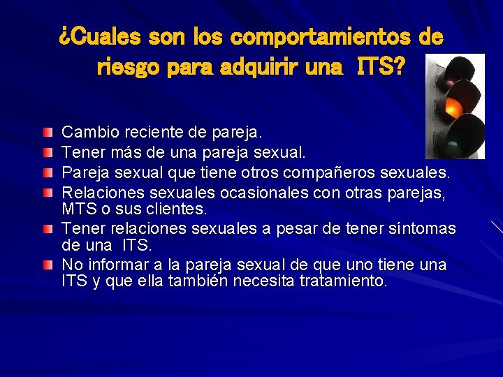 ¿Cuales son los comportamientos de riesgo para adquirir una ITS? Cambio reciente de pareja.