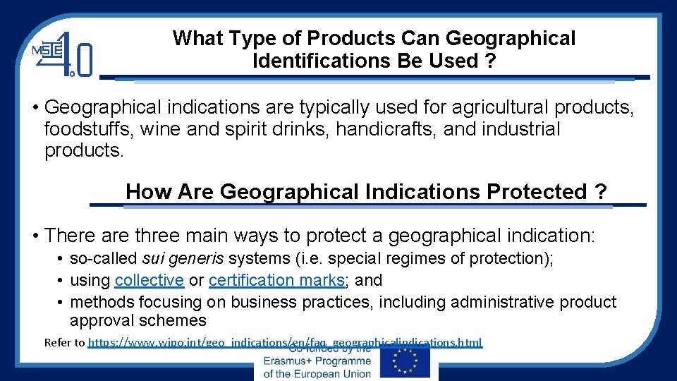 What Type of Products Can Geographical Identifications Be Used ? • Geographical indications are
