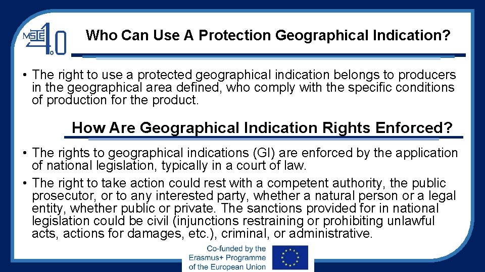 Who Can Use A Protection Geographical Indication? • The right to use a protected