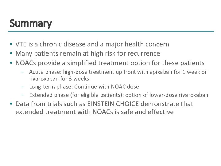 Summary • VTE is a chronic disease and a major health concern • Many
