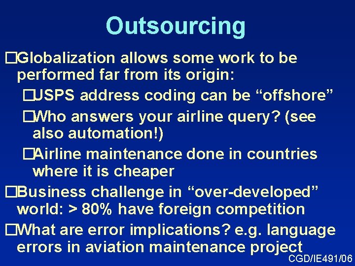 Outsourcing �Globalization allows some work to be performed far from its origin: �USPS address