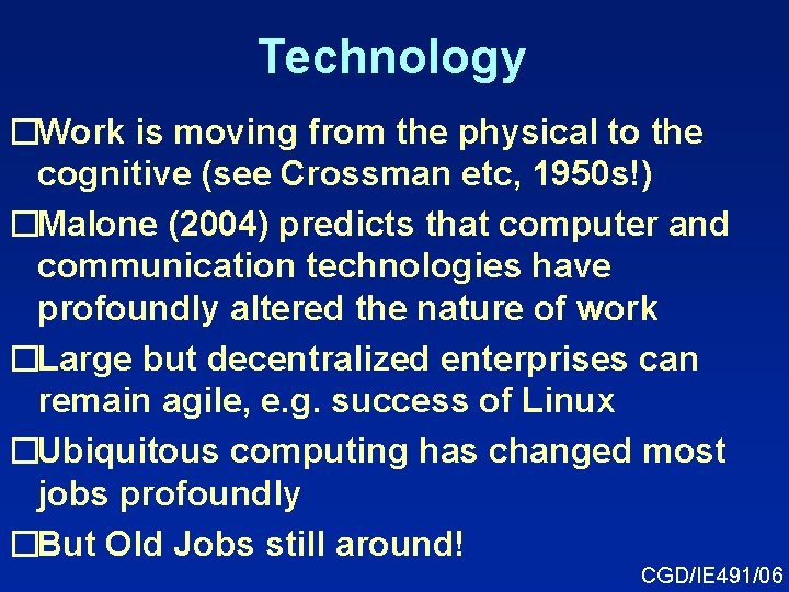 Technology �Work is moving from the physical to the cognitive (see Crossman etc, 1950