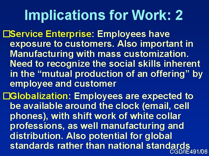 Implications for Work: 2 �Service Enterprise: Employees have exposure to customers. Also important in