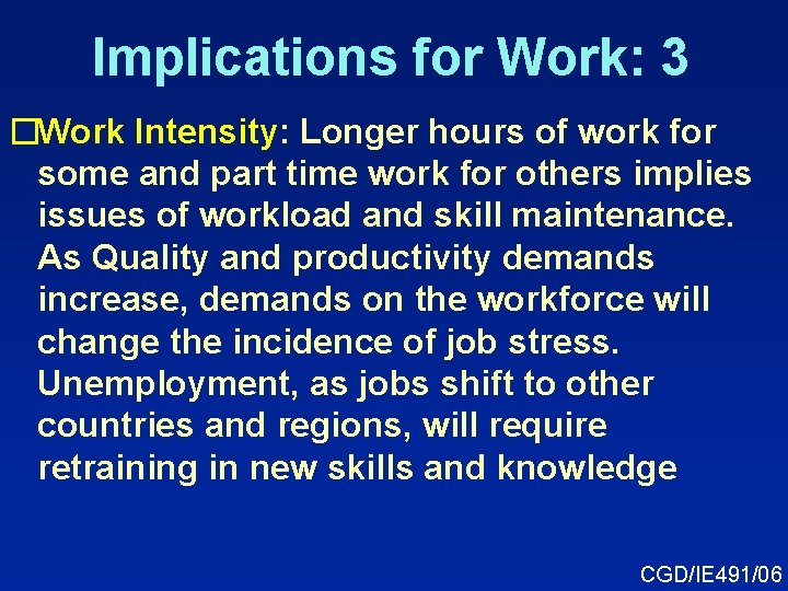 Implications for Work: 3 �Work Intensity: Longer hours of work for some and part