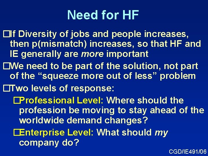 Need for HF �If Diversity of jobs and people increases, then p(mismatch) increases, so