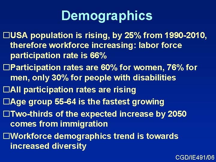 Demographics �USA population is rising, by 25% from 1990 -2010, therefore workforce increasing: labor