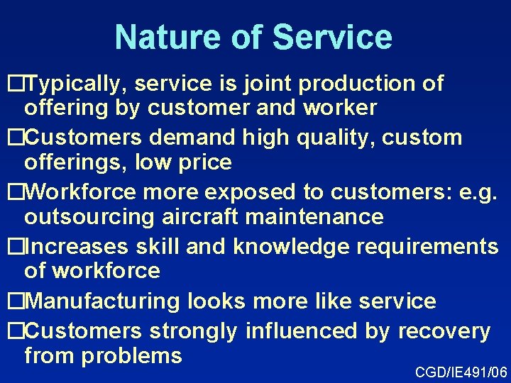 Nature of Service �Typically, service is joint production of offering by customer and worker Nature of Service �Typically, service is joint production of offering by customer and worker